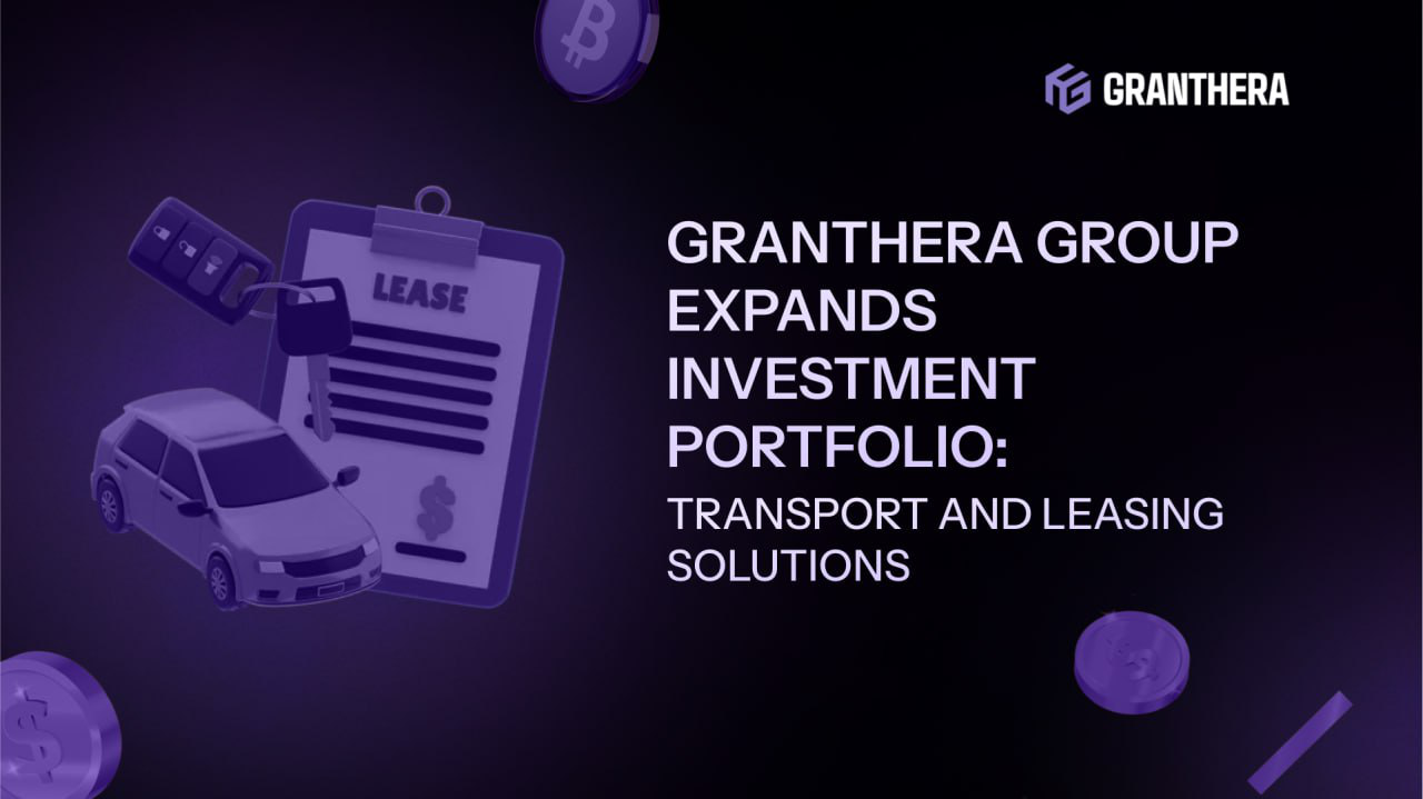Granthera Group Expands Investment Portfolio: Transport and Leasing Solutions