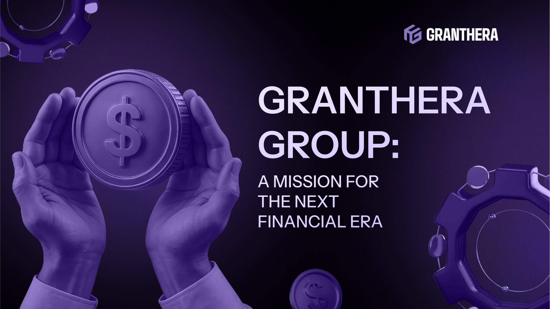 Granthera Group: A Mission for the Next Financial Era