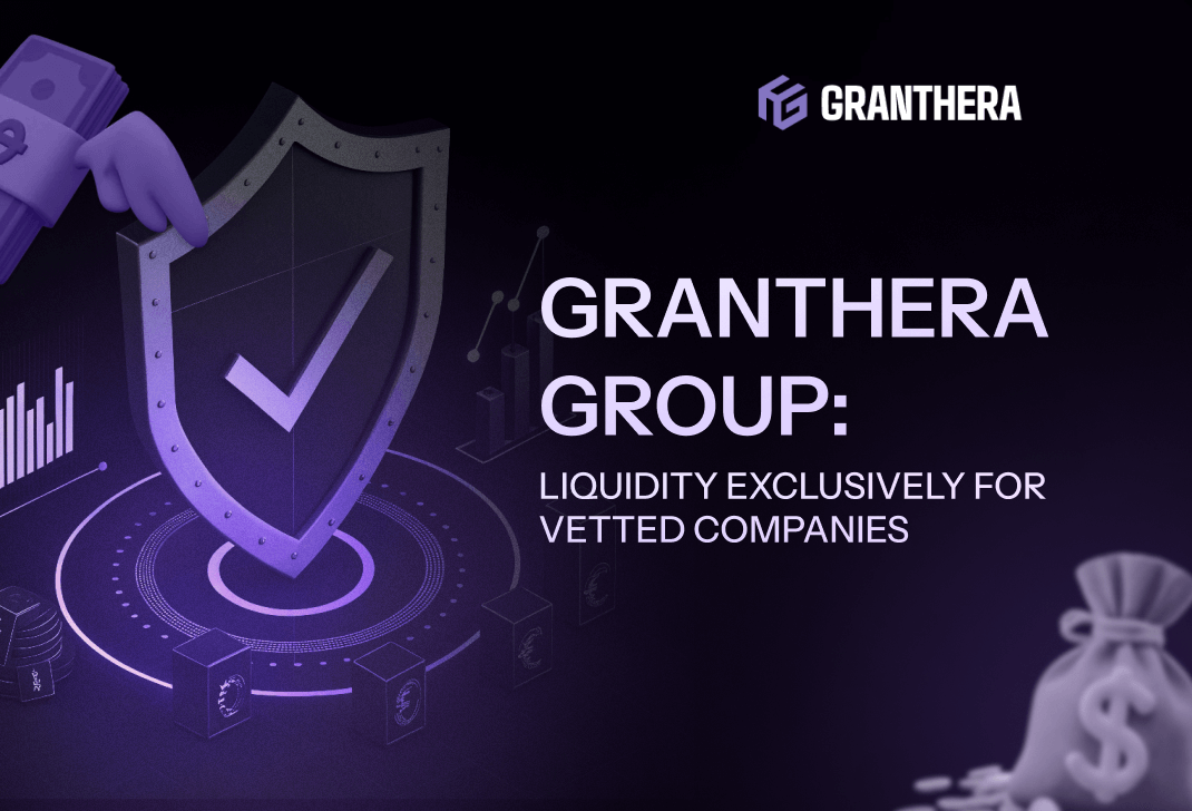 Granthera Group: Liquidity Exclusively for Vetted Companies