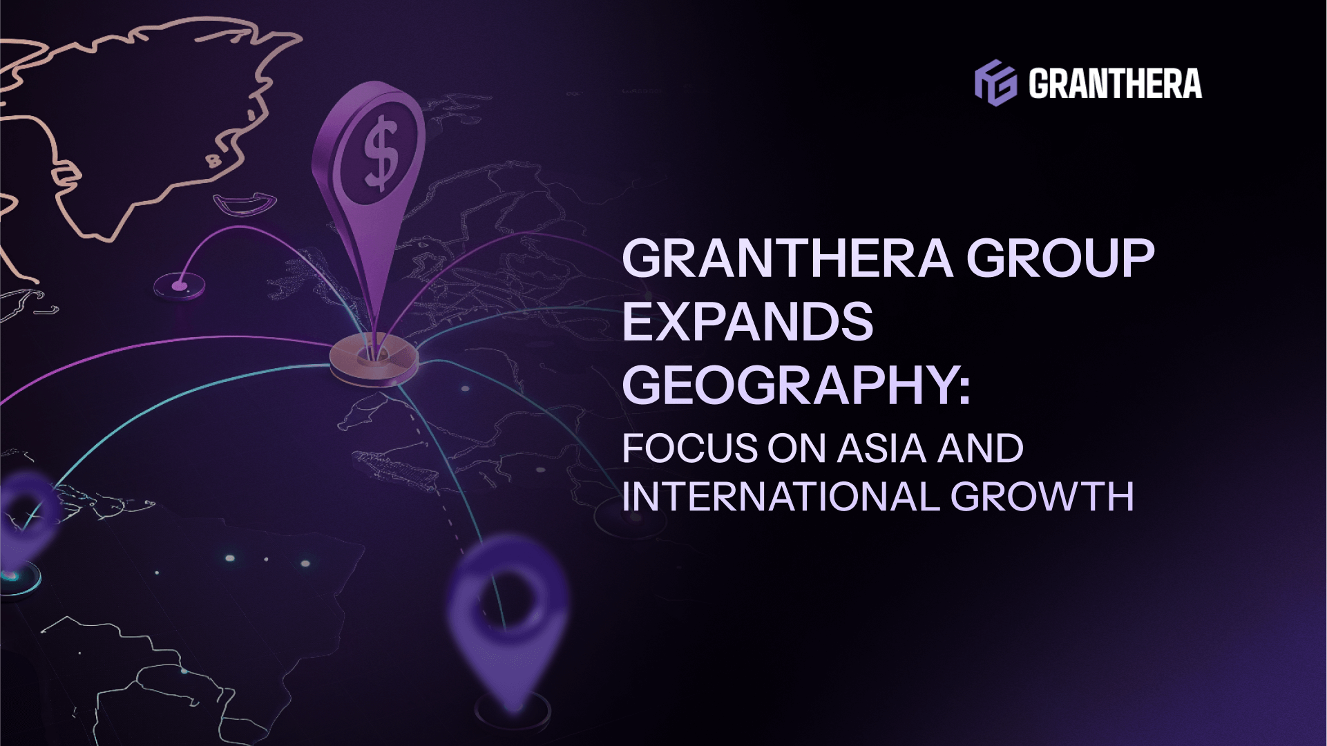 Granthera Group Expands Geography: Focus on Asia and International Growth
 