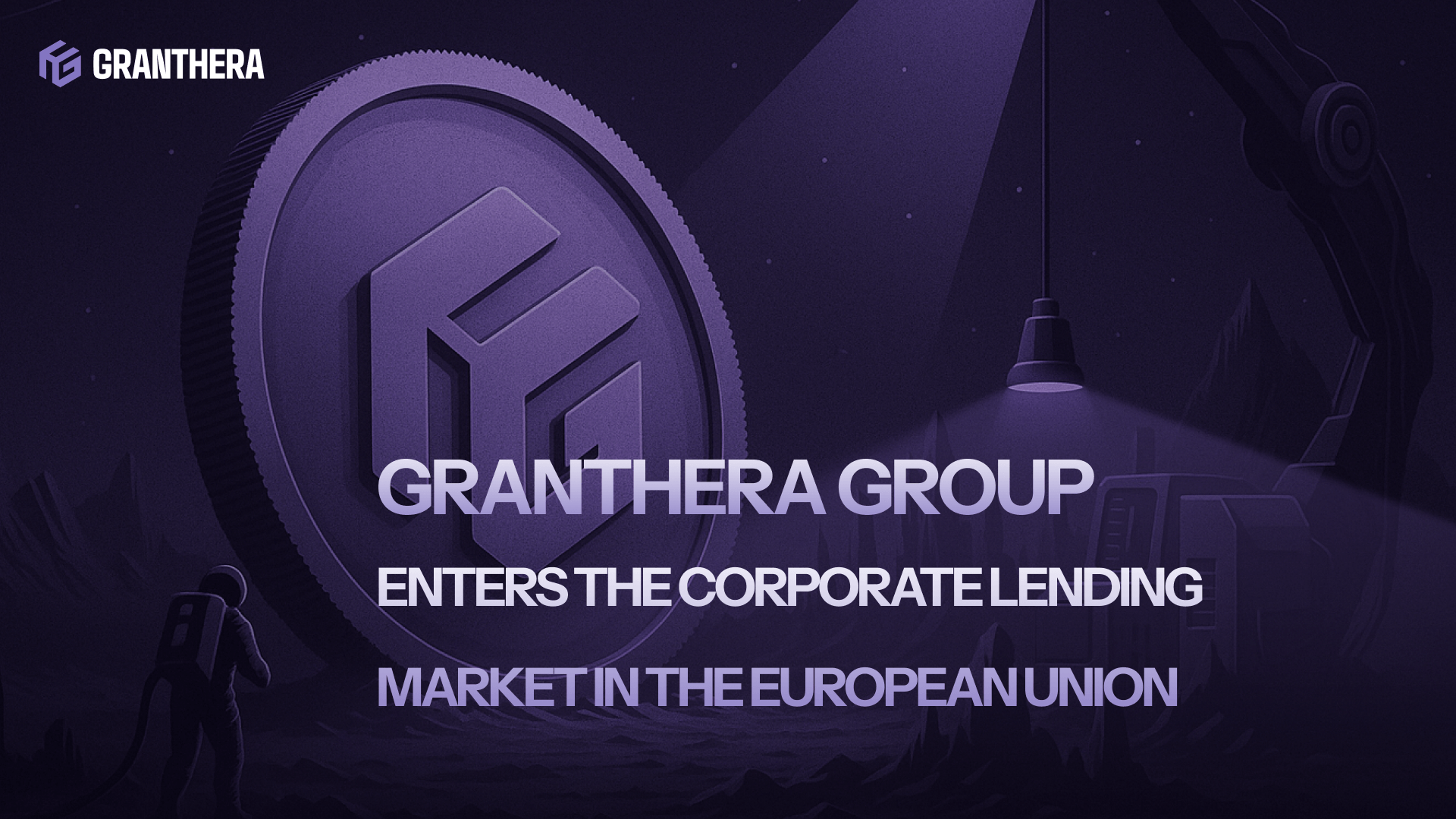  Granthera Group Enters the Corporate Lending Market in the European Union