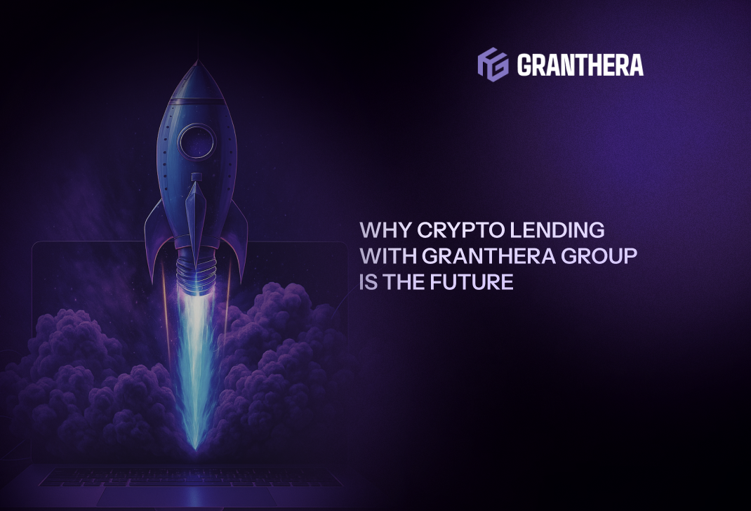 Why Crypto Lending with Granthera Group Is the Future