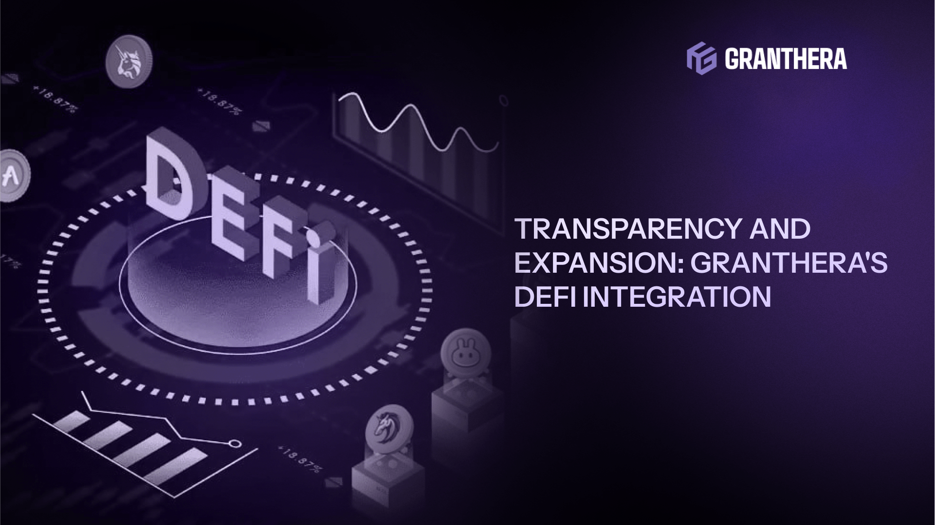 Transparency and Expansion: Granthera's DeFi Integration