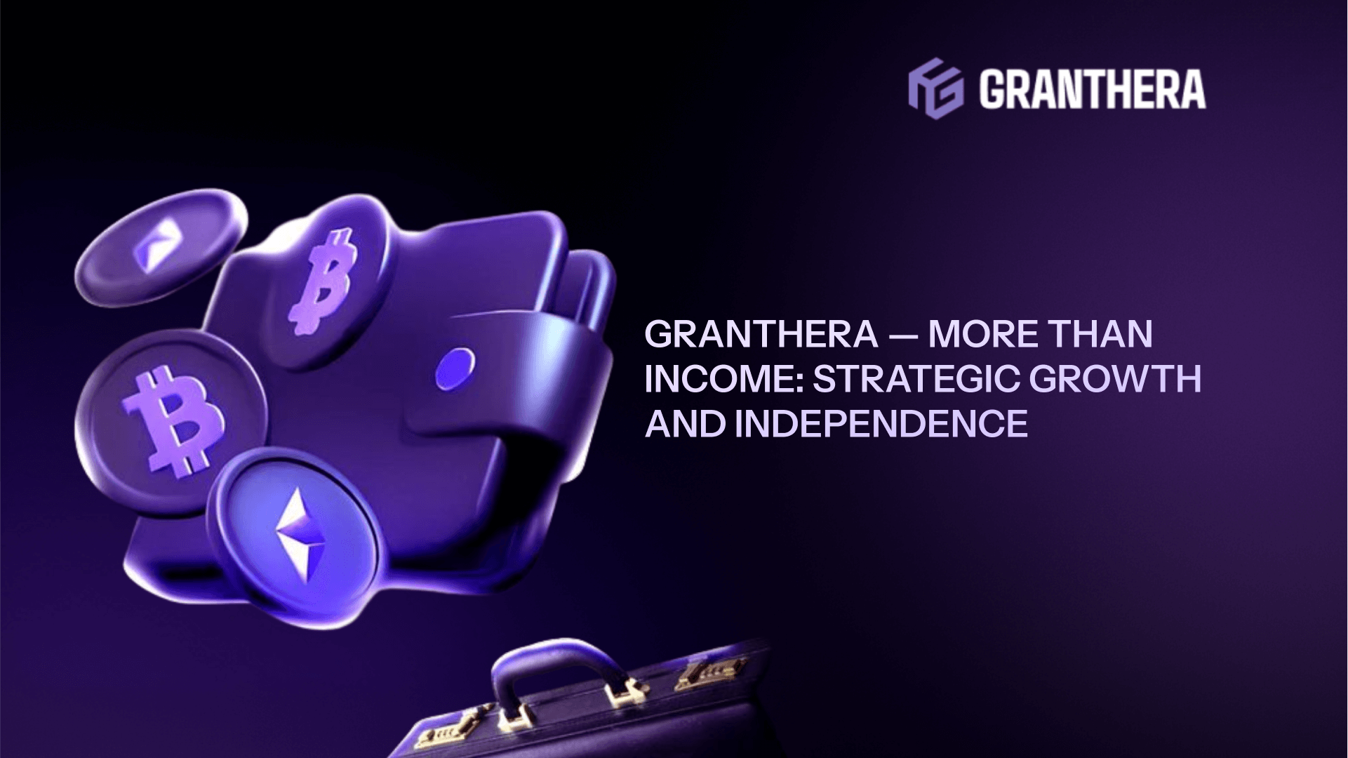 Granthera — More Than Income: Strategic Growth and Independence