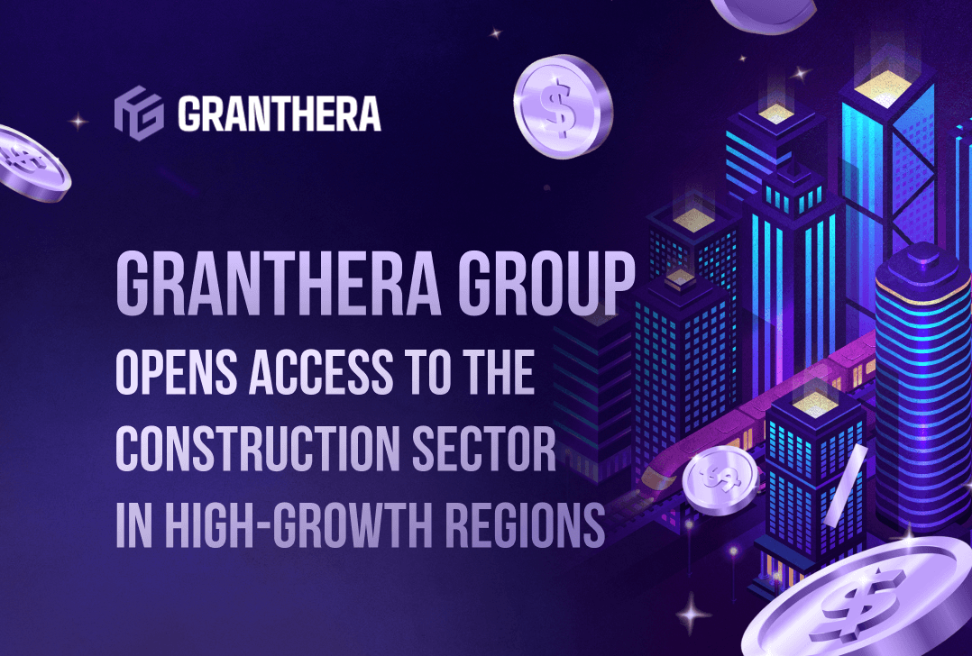 Granthera Group Opens Access to the Construction Sector in High-Growth Regions
