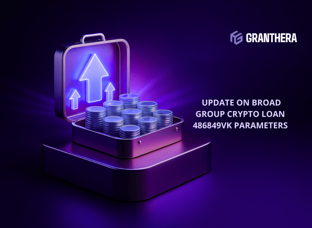 Update on Broad Group Crypto Loan 486849VK Parameters