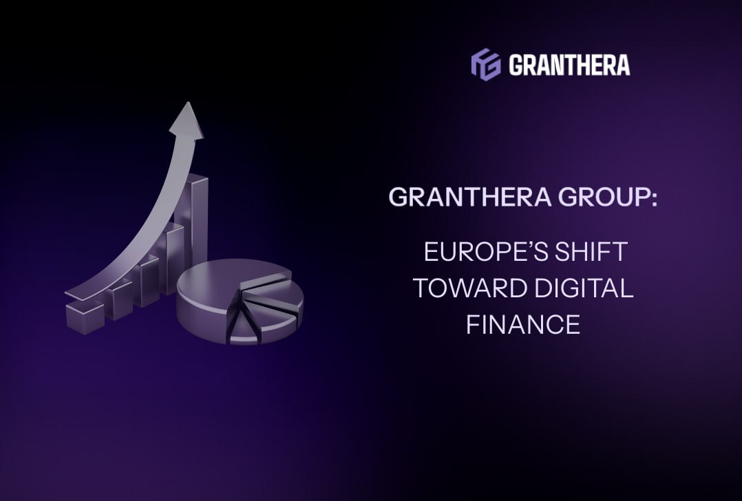 Granthera Group: Europe’s Shift Toward Digital Finance