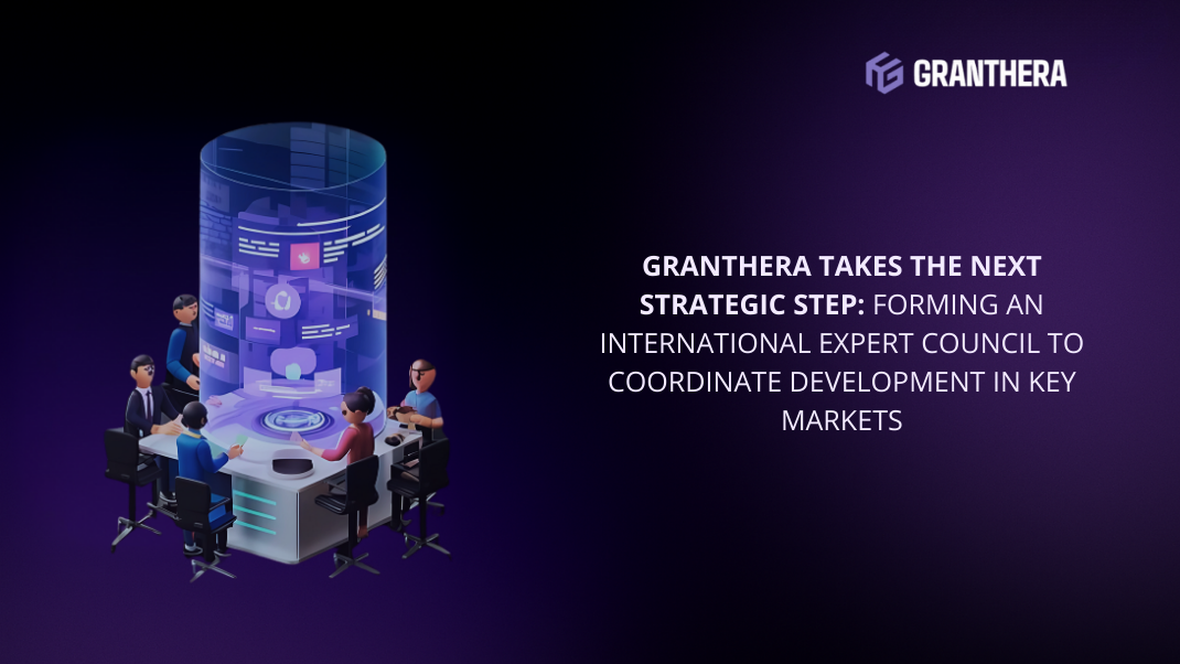 Granthera takes the next strategic step: forming an International Expert Council to coordinate development in key markets