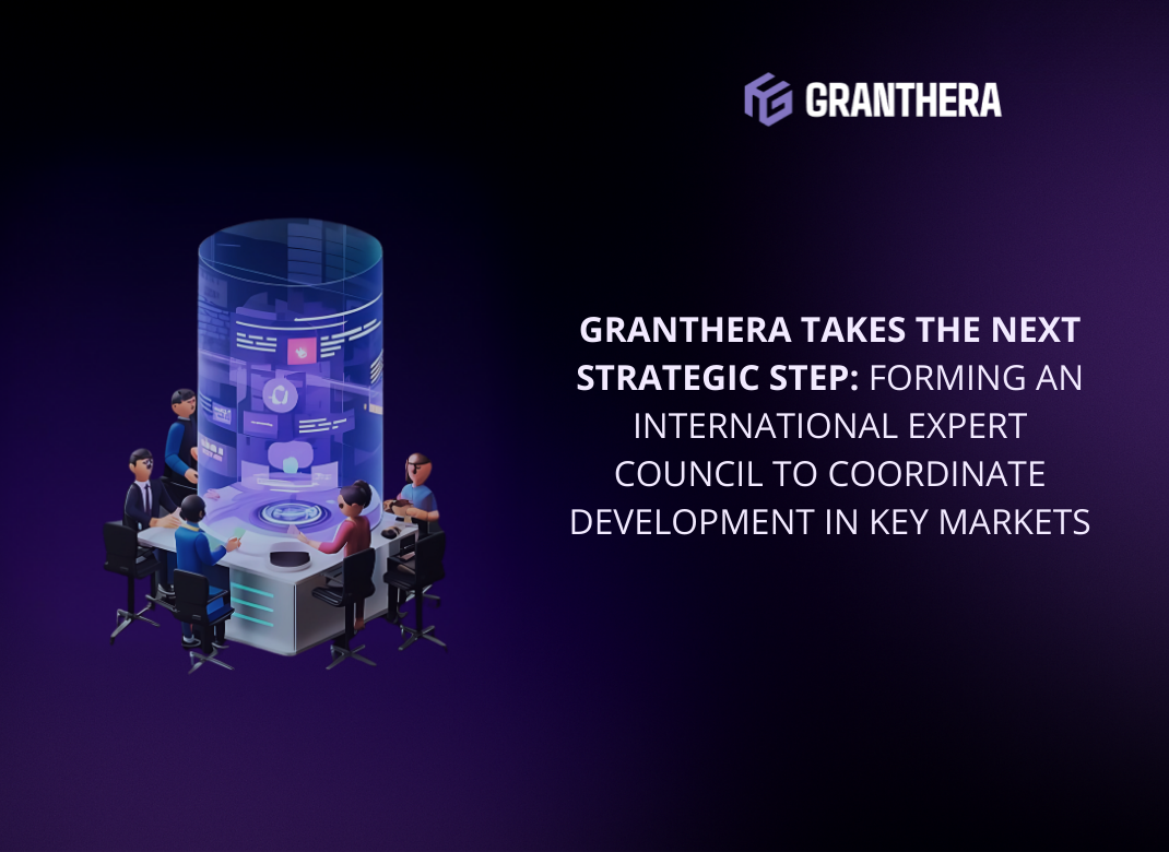 Granthera takes the next strategic step: forming an International Expert Council to coordinate development in key markets