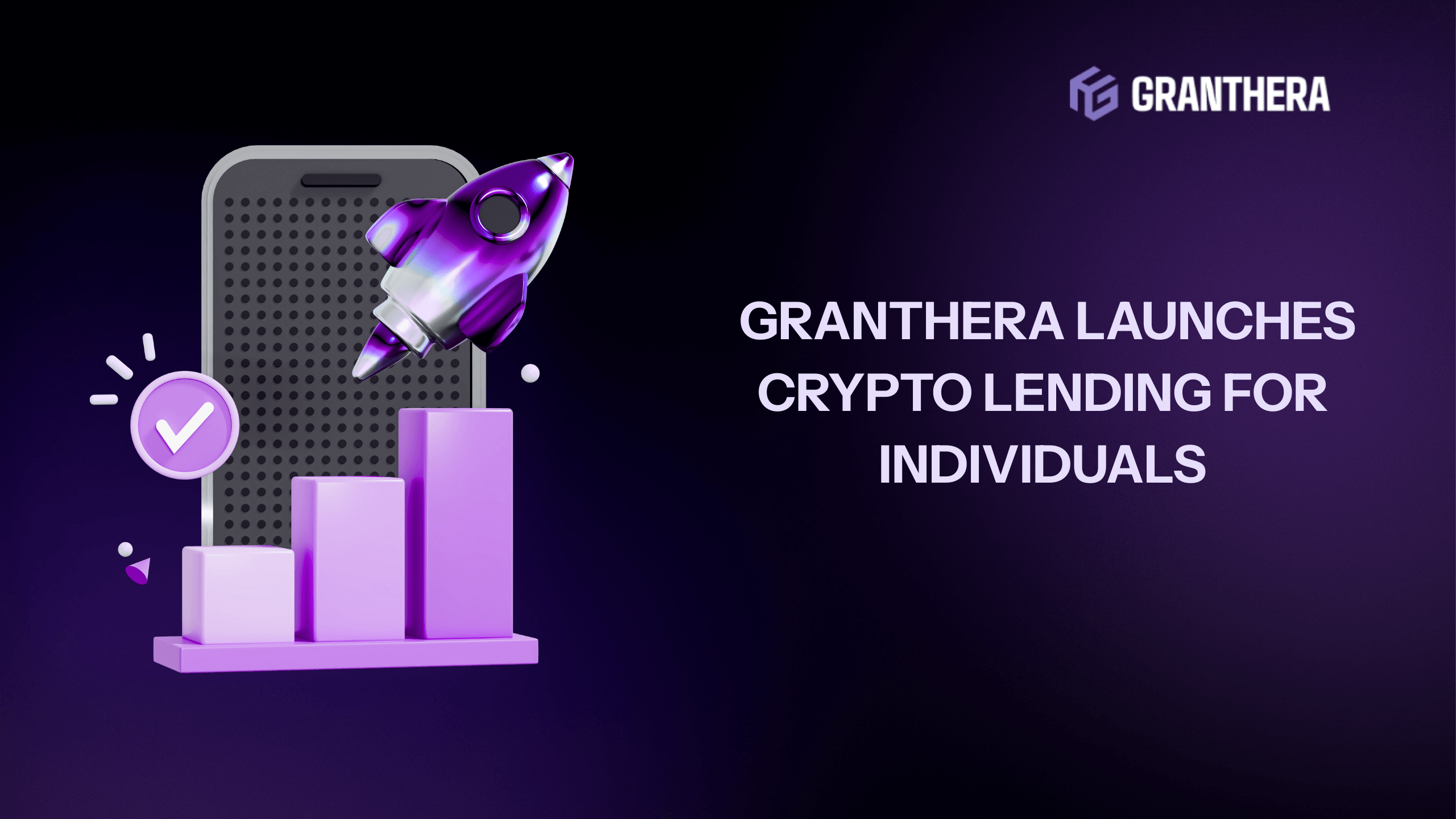 Granthera Launches Crypto Lending for Individuals: A New Standard of Speed and Trust