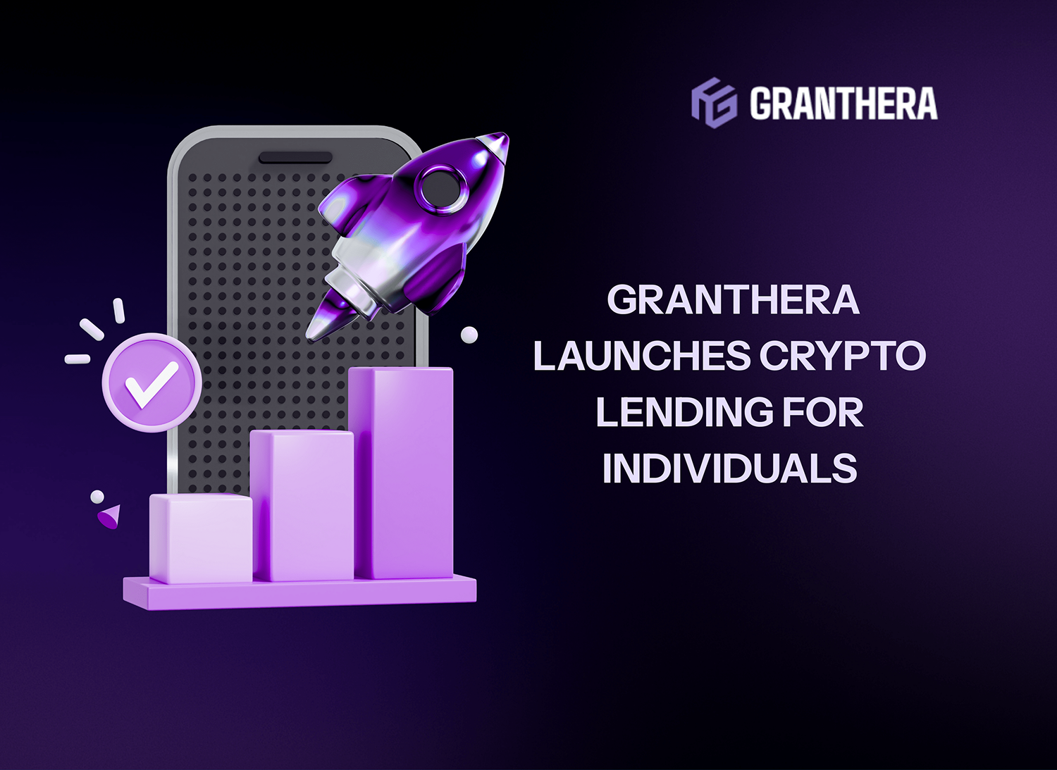 Granthera Launches Crypto Lending for Individuals: A New Standard of Speed and Trust