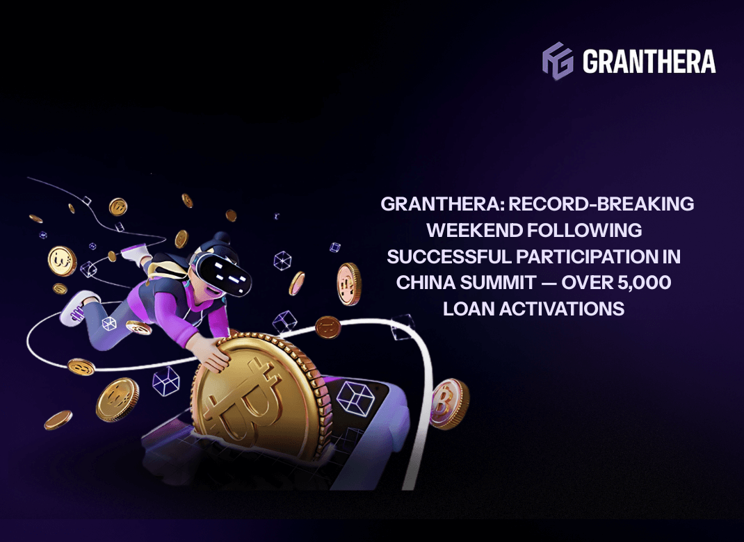 Granthera: Record-Breaking Weekend Following Successful Participation in China Summit — Over 5,000 Loan Activations