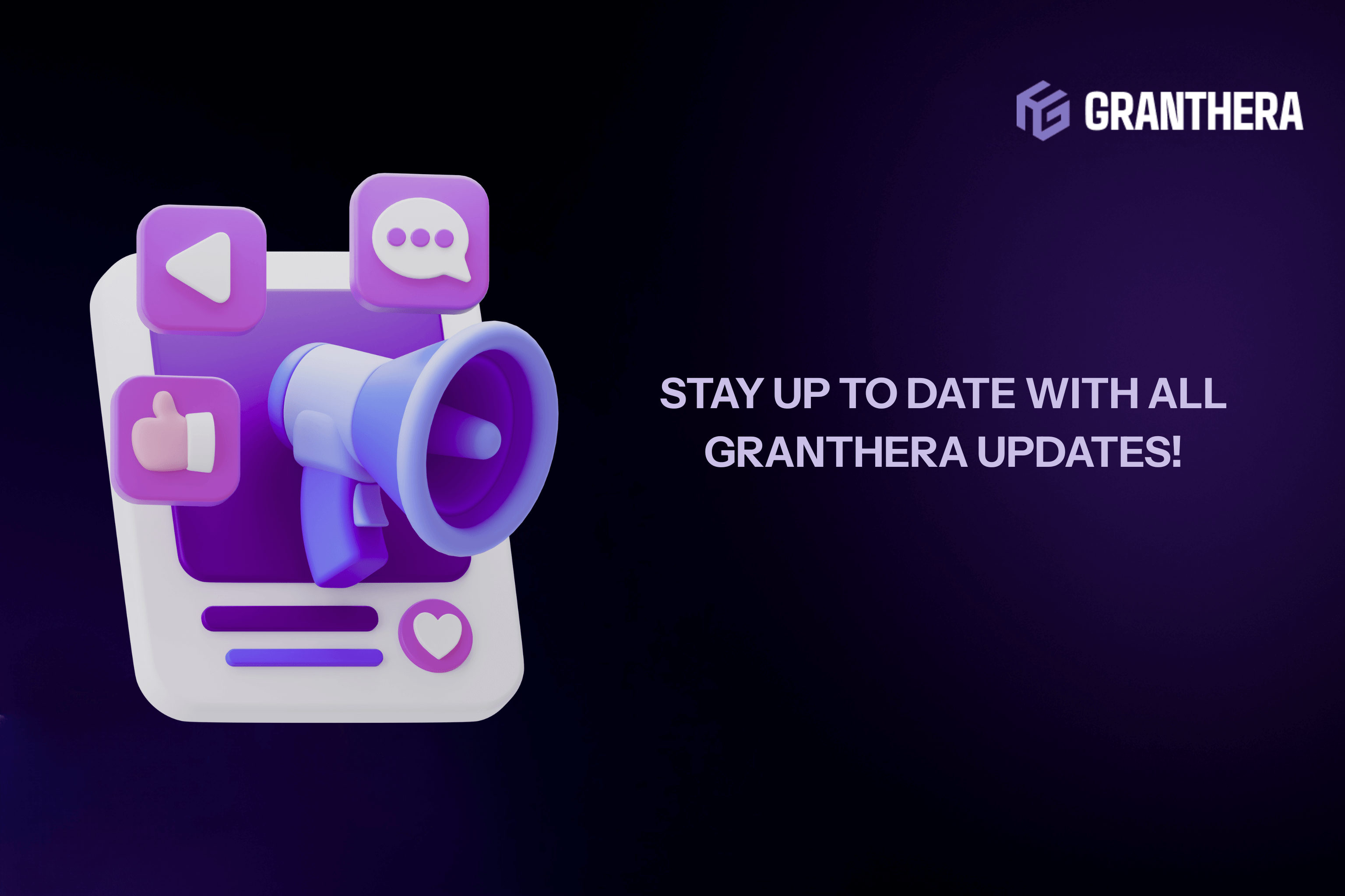 Stay up to date with all Granthera updates!