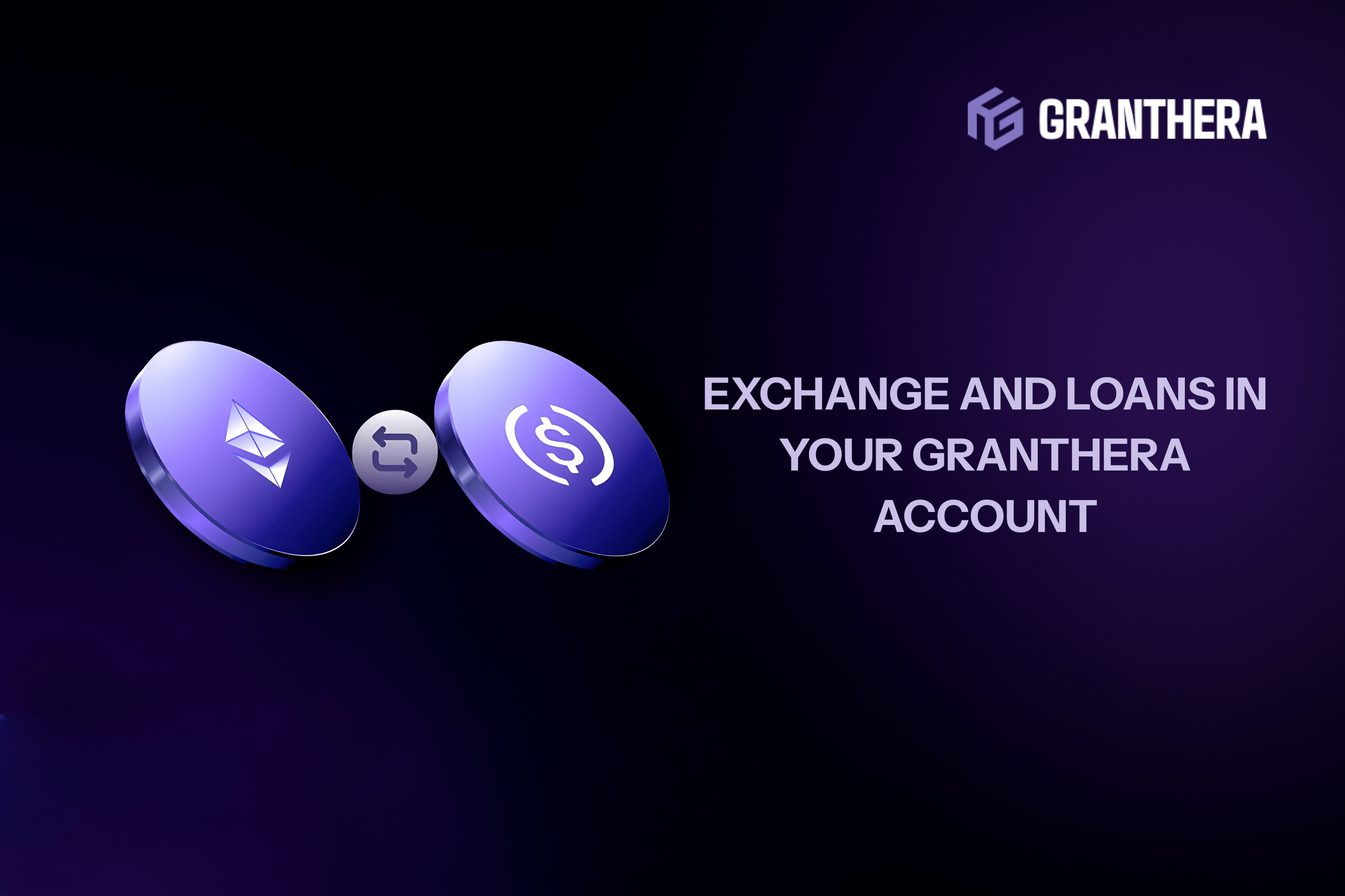 Exchange and Loans in Your Granthera Account