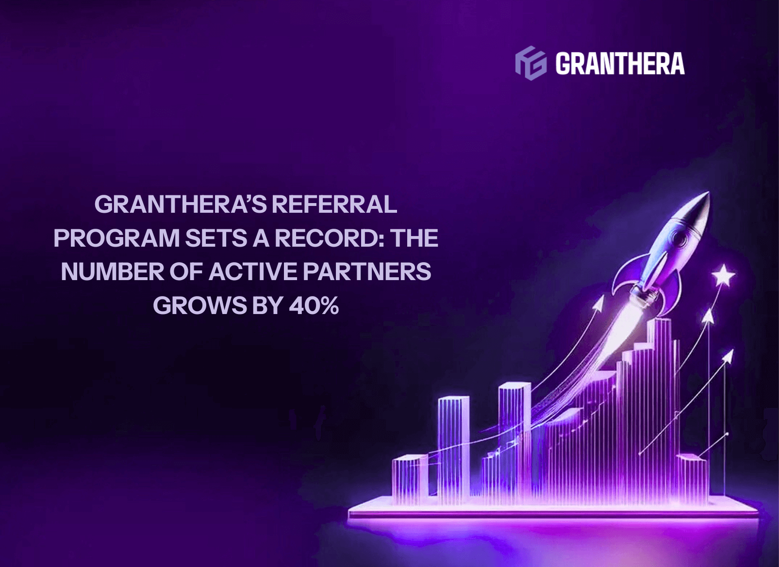 Granthera’s referral program sets a record: the number of active partners grows by 40%