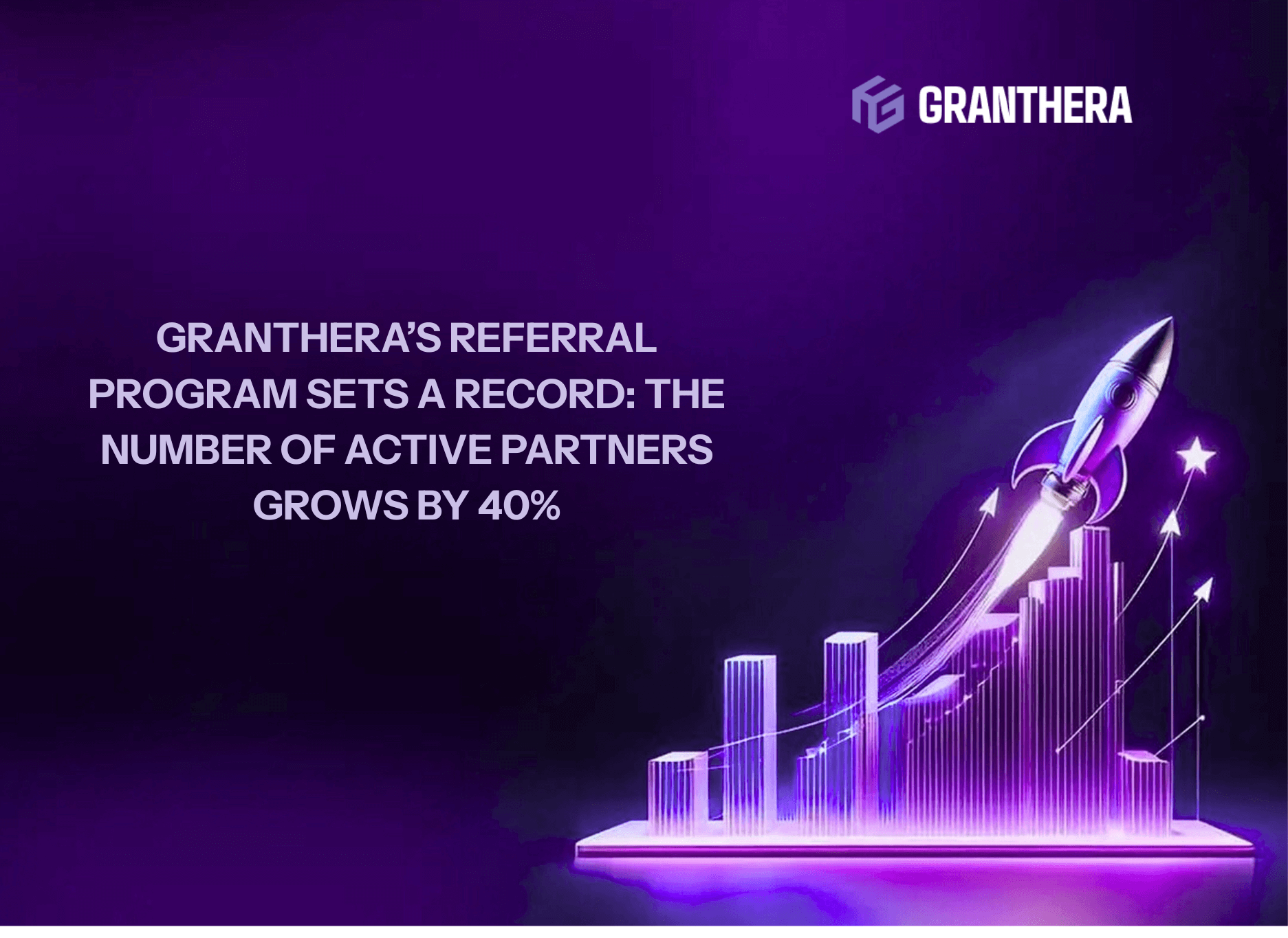 Granthera’s referral program sets a record: the number of active partners grows by 40%