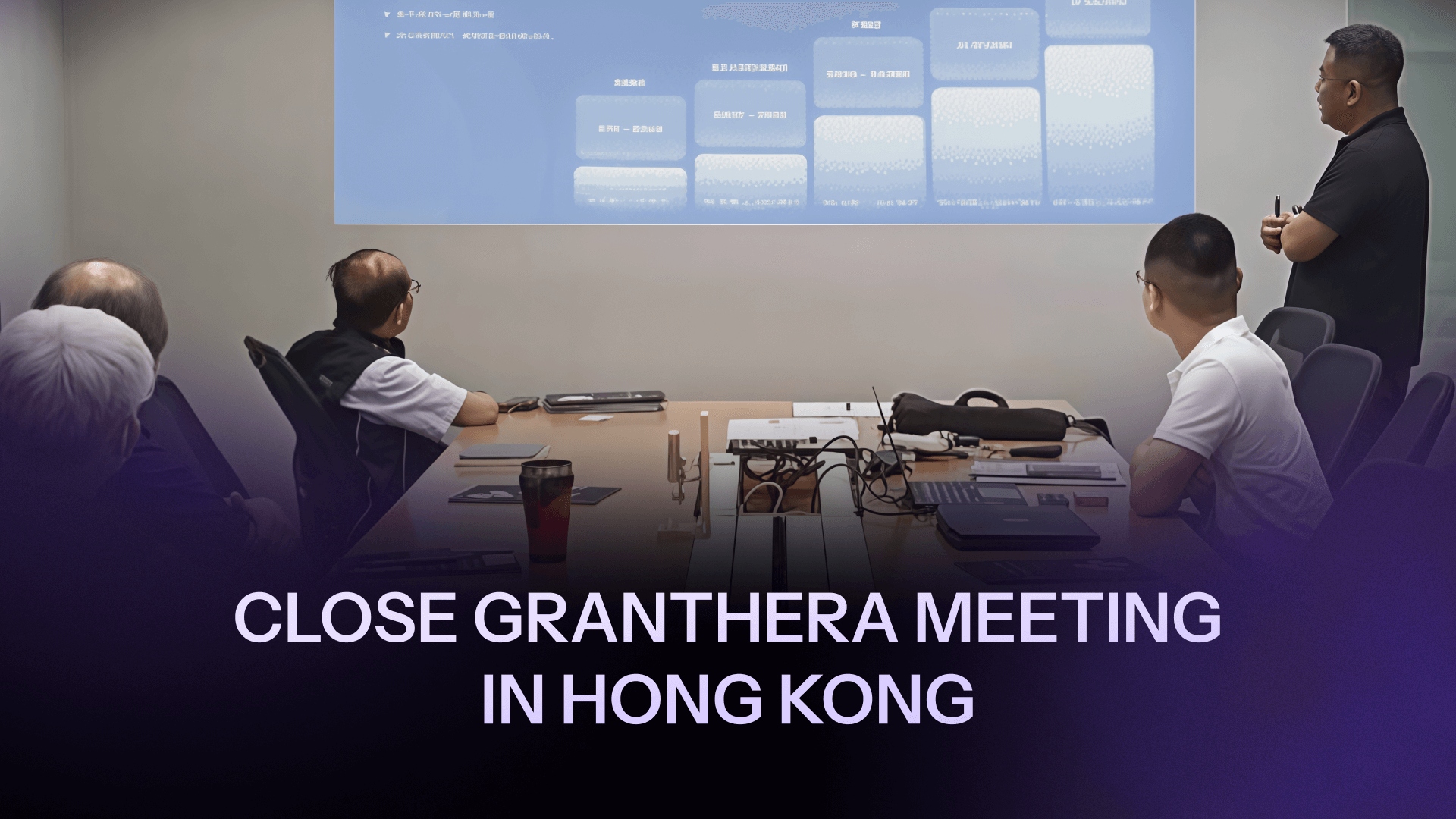 Granthera Held a Closed-Door Strategic Meeting in Hong Kong  Granthera Held a Closed-Door Strategic Meeting in Hong Kong