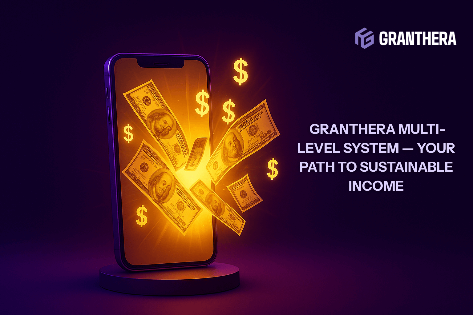 Granthera Multi-Level System — Your Path to Sustainable Income Granthera Multi-Level System — Your Path to Sustainable Income