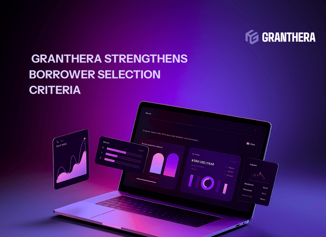Granthera Strengthens Borrower Selection Criteria  Granthera Strengthens Borrower Selection Criteria