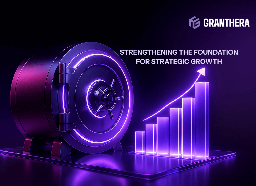 Granthera: Strengthening the Foundation for Strategic Growth Granthera: Strengthening the Foundation for Strategic Growth