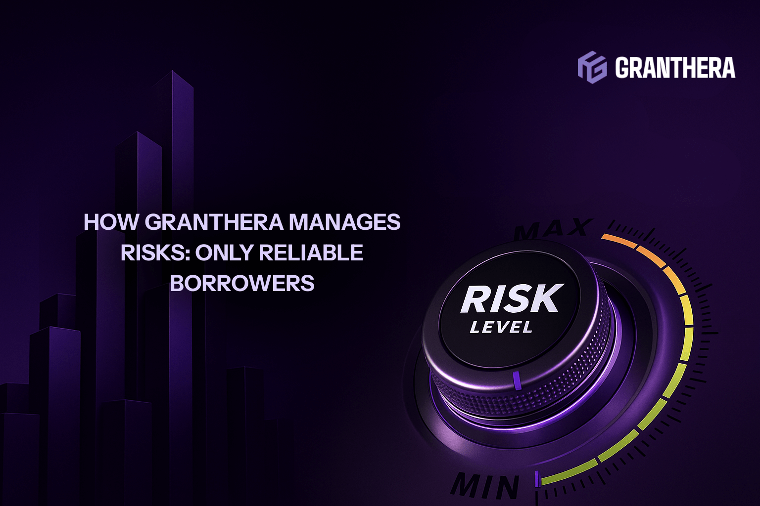  How Granthera Manages Risks: Only Reliable Borrowers